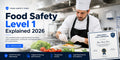 Food Safety Level 1 Explained: Complete Beginner's Guide (2026)