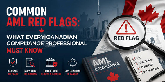 Common AML Red Flags: What Every Canadian Compliance Professional Must Know